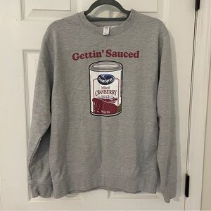 Gettin Sauced Cranberry Sauce Funny Sweatshirt size medium